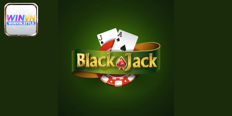 Tổng quan blackjack là gì?