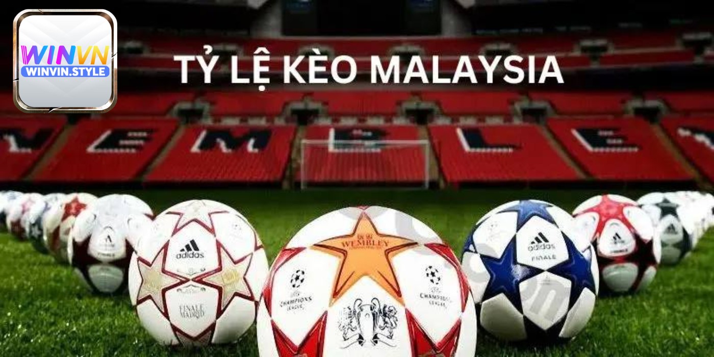 Kèo Malaysia là gì?