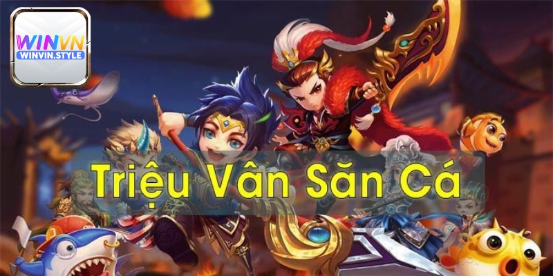 Triệu Vân bắn cá